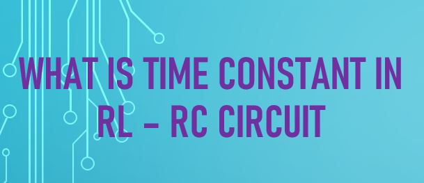 Time Constant in RL RC Circuit