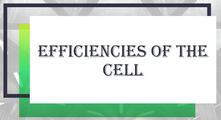 efficiencies of the cell