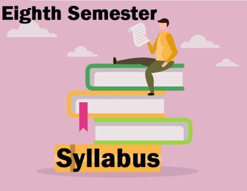 Syllabus Eighth Semester