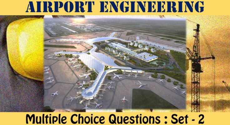 MCQ Questions Civil Engineering Airport Engineering-2