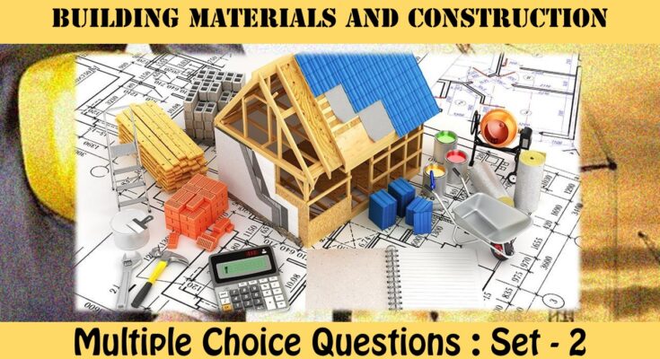 MCQ Questions Civil Engineering Building Materials and Construction-2