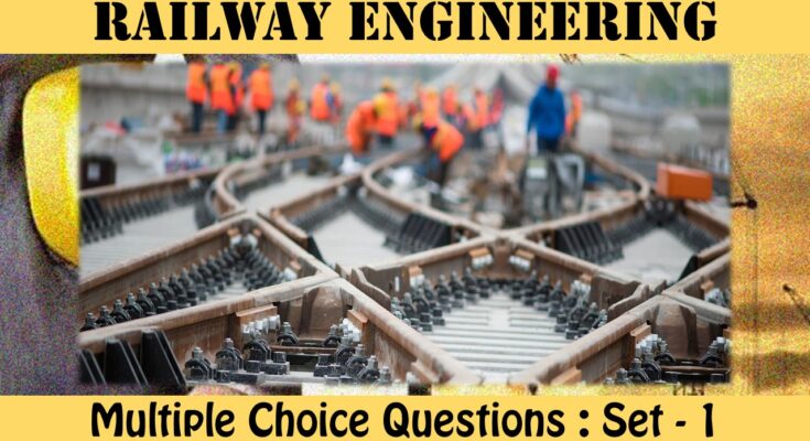 MCQ Questions Civil Engineering Railway Engineering-1