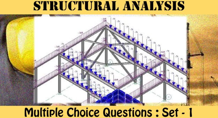 MCQ Questions Civil Engineering Structural Analysis-1