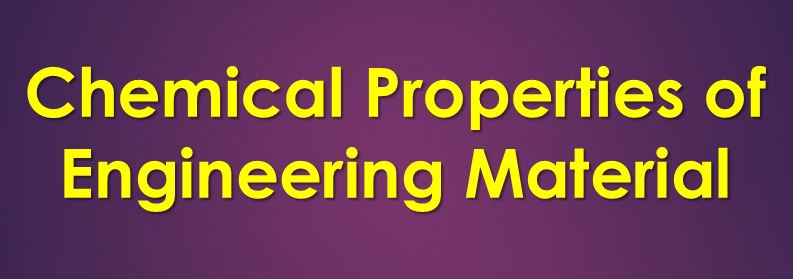 Chemical Properties of Engineering Material