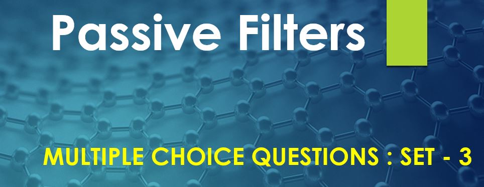 MCQ Questions Electrical Engineering Passive Filters-3