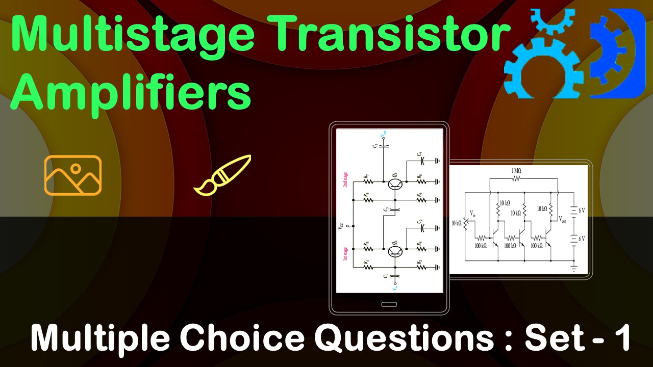 Electrical Engineering Multistage Transistor Amplifiers-1