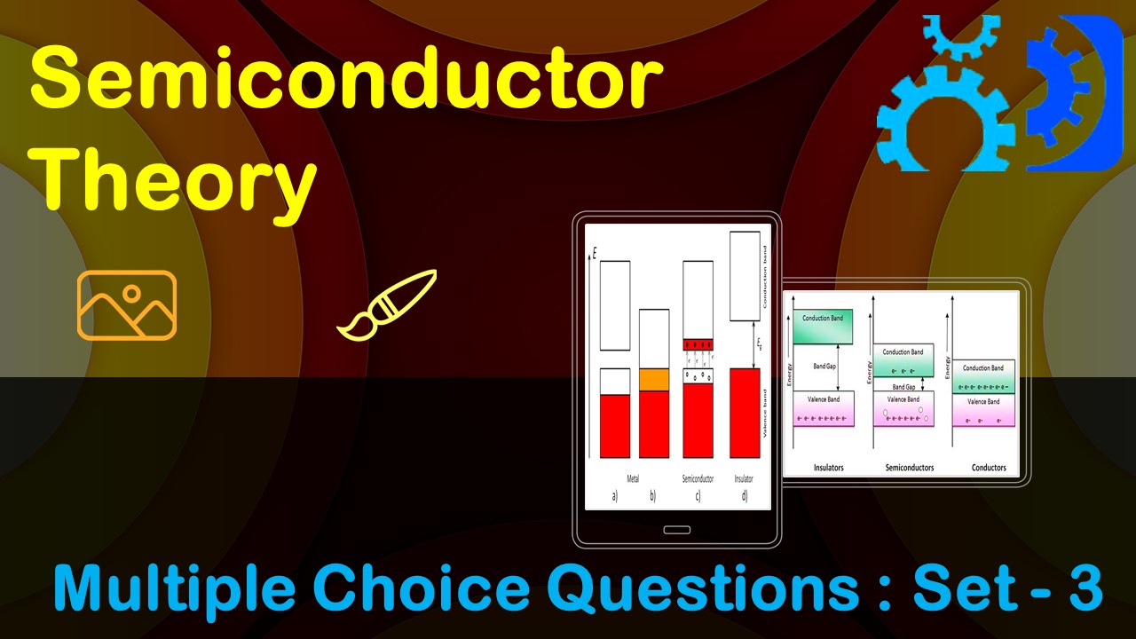 MCQ Questions Electrical Engineering Semiconductor Theory-3