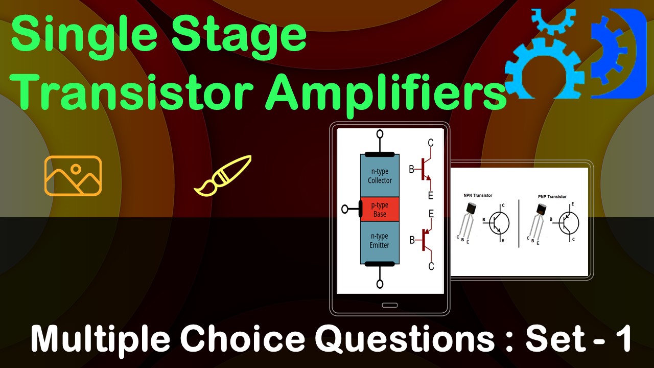Single Stage Transistor Amplifiers-1