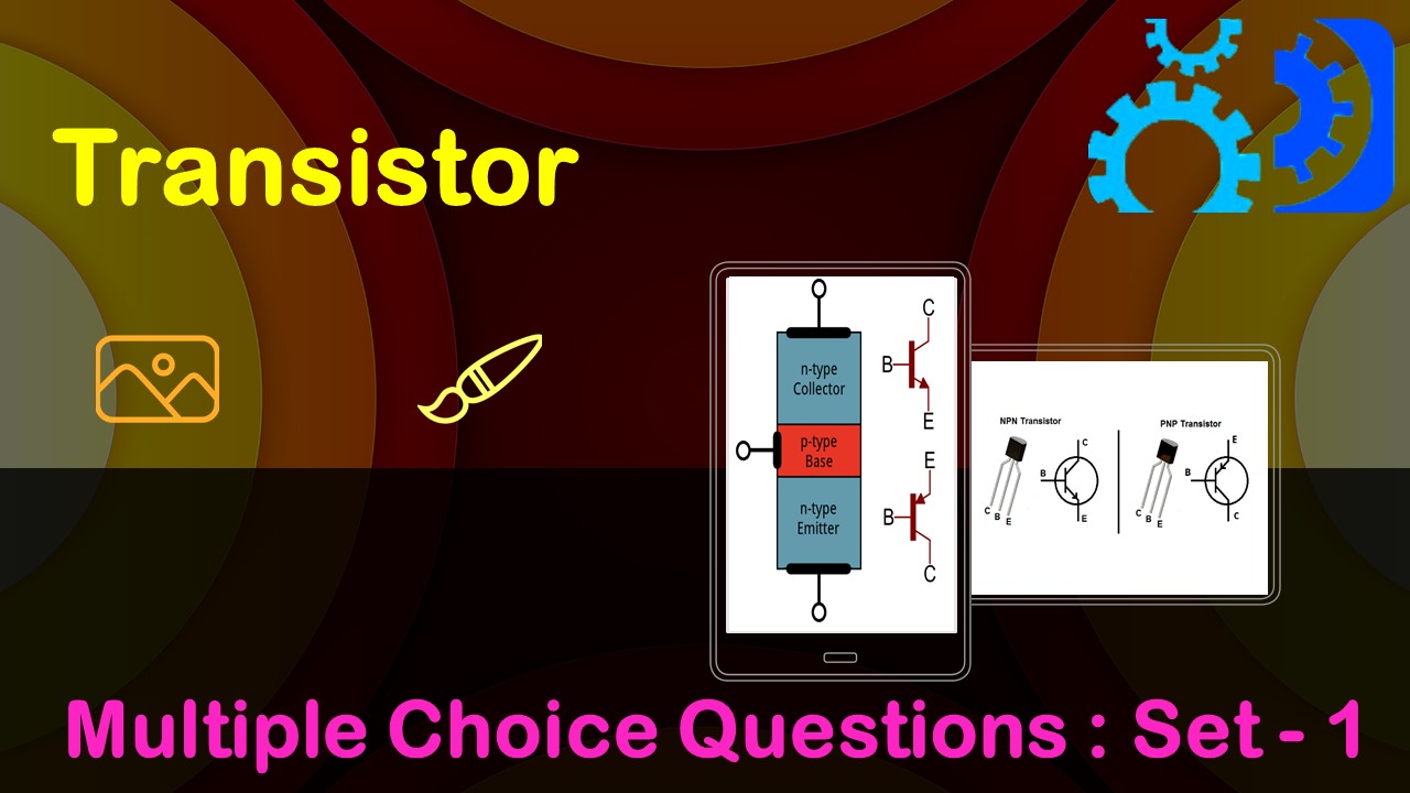 MCQ Questions Electrical Engineering Transistors-1