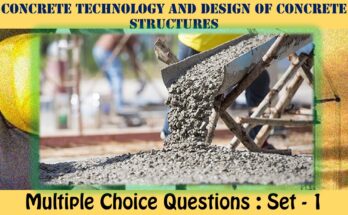 MCQ Questions Civil Engineering Concrete Technology and Design of Concrete Structures-1