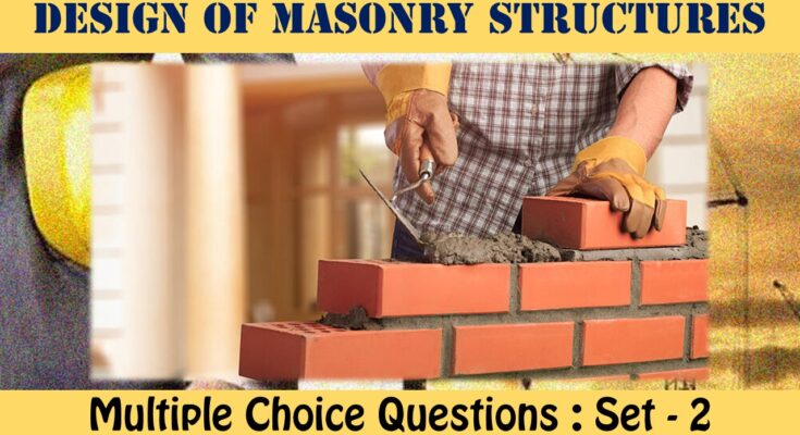 MCQ Questions Civil Engineering Design of Masonry Structures-2