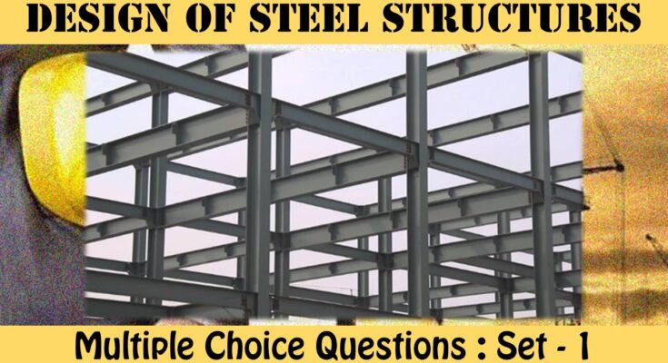 MCQ Questions Civil Engineering Design of Steel Structures-1